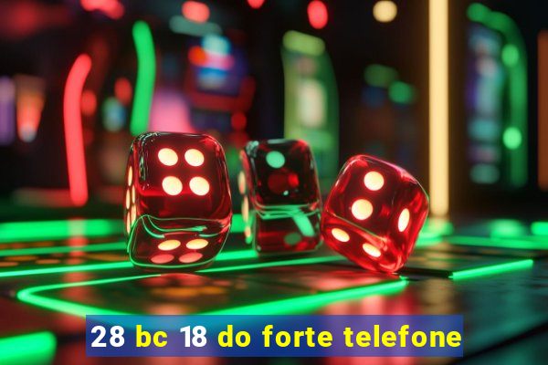 28 bc 18 do forte telefone